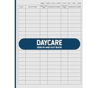 Daycare Sign In and Out Book: Daily Childcare Attendance log book for Daycare Centers, Preschool, Homeschool and Babysitter | Simple Sign In And Out Register Log Book