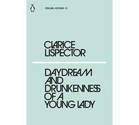 Daydream And The Drunkenness Of A Young Lady: Clarice Lispector (Penguin Modern)