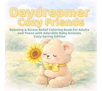 Daydreamer - Cozy Friends: Relaxing & Stress Relief Coloring Book for Adults and Teens with Adorable Baby Animals | Cozy Spring Edition (The Daydreamer Series)