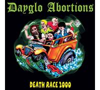 Dayglo Abortions - Death Race 2000