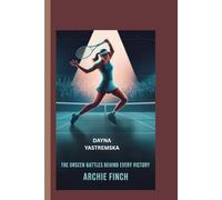 DAYNA YASTREMSKA: "The Unseen Battles Behind Every Victory"
