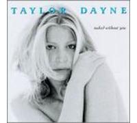 Dayne, Taylor - Naked Without You [Casete]