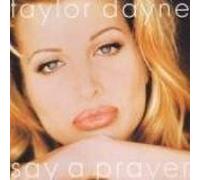 Dayne, Taylor - Say a Prayer