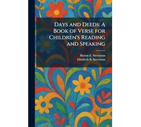 Days and Deeds: A Book of Verse for Children's Reading and Speaking