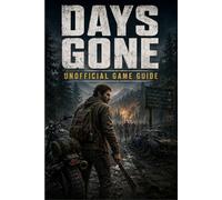 DAYS GONE Unofficial Game Guide