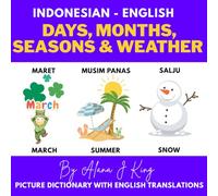 Days, Months, Seasons & Weather: Indonesian - English Picture Dictionary