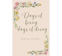 Days of being, days of doing: A journal notebook