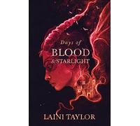 Days of Blood and Starlight: the masterfully-written, unmissable sequel to a bestselling phenomenon (Daughter of Smoke and Bone Trilogy)