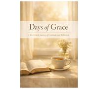 DAYS OF GRACE: A Six-Month Journey of Gratitude and Reflection Journal