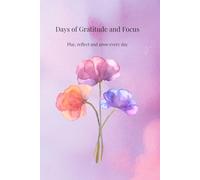Days of Gratitude and Focus: Play, reflect and grow every day