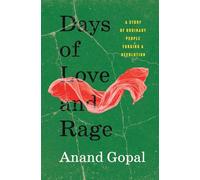 Days of Love and Rage: A Story of Ordinary People Forging a Revolution