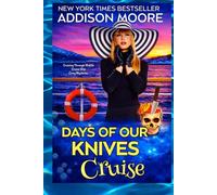 Days of Our Knives Cruise (Cruising Through Midlife: Cruise Ship Cozy Mysteries)