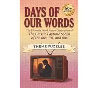 Days of Our Words: The Ultimate Word Search Celebration of The Classic Daytime Soaps of The 60s, 70s and 80s.: Classic American Daytime Soaps Word Search, Nostalgia TV Word Search