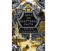 Days of Shattered Faith | Adrian Tchaikovsky
