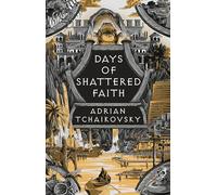 Days of Shattered Faith: Shortlisted for the Hugo Award for Best Series 2025 (The Tyrant Philosophers)