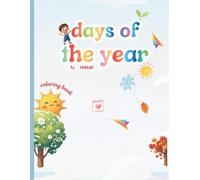 Days Of The Year Coloring Book: Easy Designs of Special Days for Kids Ages 3-5