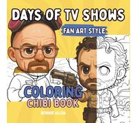Days of TV Shows - Fan Art Style (ChibiMoody Coloring Books #3): Artistic Chibi Scenes from Cult and Classic Series