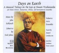Days on Earth: A Musical Trilogy on the Life of Swami Vivekananda by John Schlenck, Timothy Mount, Jonathan Goodman (2009-11-15)