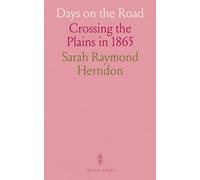 Days on the Road: Crossing the Plains in 1865