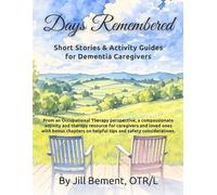 Days Remembered: Short Stories & Activity Guides for Dementia Caregivers