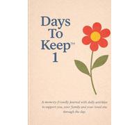 Days To Keep 1: a dementia-friendly diary with gentle activities for you, your family and your loved-one to complete through the day
