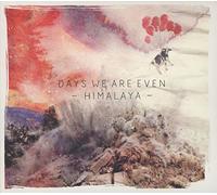 Days we are even - Himalaya