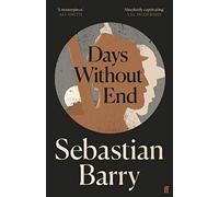 Days Without End: AN IRISH TIMES BEST IRISH BOOK OF THE 21ST CENTURY