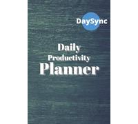 DaySync 2025 Daily Productivity Planner | 365-Day Goal Achievement Organizer with Habit Tracker & Wellness Log: Transform Your Life One Day at a Time ... Mood Tracking & Brain Games (6x9, 377 Pages)
