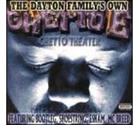 Dayton Family's Own - Ghetto E: Ghetto Theater