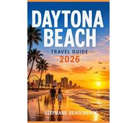 Daytona Beach travel Guide 2026: Insider Tips, Smart Planning Strategies for an Unforgettable Trip