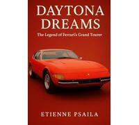 Daytona Dreams: The Legend of Ferrari's Grand Tourer