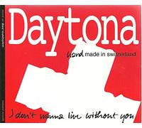Daytona - I Don't Wanna Live Without You