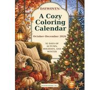 DAYWOVEN: A Cozy Coloring Calendar: October-December 2026 - A 92-Day Seasonal Coloring Journey (Daywoven Seasons)