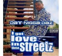 Daz Dillinger - I Got Love in These Streetz