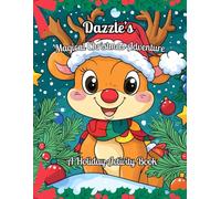 Dazzle’s Magical Christmas Adventure: A Holiday Activity Book, Fun Games, Puzzles, Coloring and More! Perfect for kids ages 4-10, this book will bring smiles, laughter, and hours of entertainment.