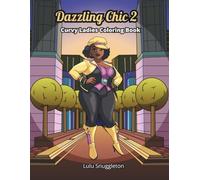 Dazzling Chic 2: A Chic Fashion Adult Coloring Book for Women Celebrating Self-Love and Body Positivity. (Elegant Chic Coloring Collection)