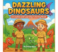 Dazzling Dinosaurs: A Creative and Learning Coloring Book