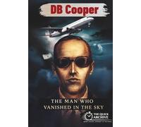 DB Cooper: The man who vanished in the sky (True Crime Archive)