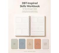 DBT-Inspired Skills Workbook for Neurodivergent Adults: Everyday Skills Practice and Guided Reflection for Late-Diagnosed AuDHD Adults (not therapy)