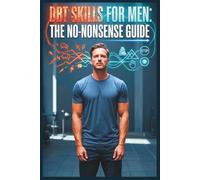 DBT Skills for Men: The No-Nonsense Guide: 8 Weeks to Conquer Anxiety, Regulate Anger, and Build Unshakable Mental Resilience