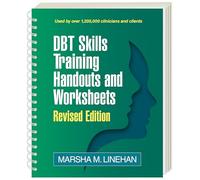 DBT Skills Training Handouts and Worksheets, Revised Edition
