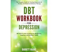 DBT Workbook for Depression: The Complete Guide for Treating Depression & Anxiety with Dialectical Behavior Therapy | DBT Skills for Men & Women for ... Emotional Health: 7 (Mental Health Therapy)