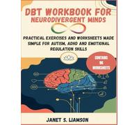 DBT WORKBOOK FOR NEURODIVERGENT MINDS: Practical Exercises and Worksheets Made Simple for Autism, ADHD, And Emotional Regulation Skills