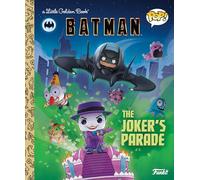 DC BATMAN THE JOKER S PARADE (FUNKO POP) (Little Golden Books: Batman: Funko Pop!)