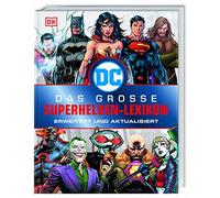 DC Comics Das große Superhelden-Lexikon: Erweitert und aktualisiert
