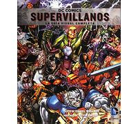 DC Comics. Supervillanos: La guía visual completa