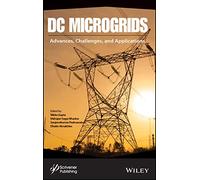 DC Microgrids: Advances, Challenges, and Applications