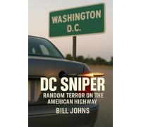 DC Sniper: Random Terror on the American Highway (Hidden Evil: The True Crime Stories)