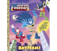 DC SUPER FRIENDS BATMAN LITTLE GOLDEN BOOK HC (Dc Super Friends Little Golden Books)