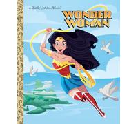 DC SUPER HEROES WONDER WOMAN LITTLE GOLDEN BOOK HC (Little Golden Book: DC Super Heroes - Wonder Woman)